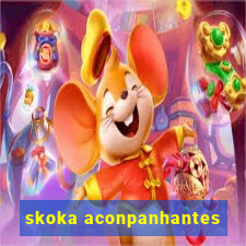 skoka aconpanhantes